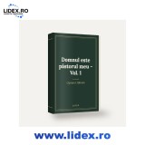 Domnul este păstorul meu - Vol. 1 - Ciprian I. B&acirc;rsan