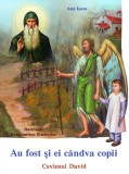 Cumpara ieftin Au fost si ei candva copii - Cuviosul David | Ana Iacov
