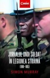 Jurnalul unui soldat in Legiunea Straina (1960-1965) - Editura Corint