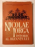 Nicolae Iorga - istoric al Bizanțului: culegere de studii (ed. Eugen Stănescu; 1971)