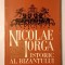 Nicolae Iorga - istoric al Bizanțului: culegere de studii (ed. Eugen Stănescu; 1971)