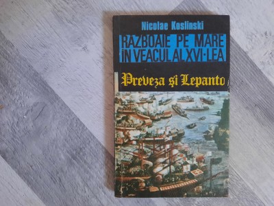 Razboaie pe mare in veacul al XVI-lea de Nicolae Koslinski foto