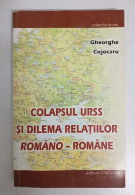 Gheorghe Cojocaru dedicație - Colapsul URSS și dilema relațiilor rom&amp;acirc;no-rom&amp;acirc;ne foto