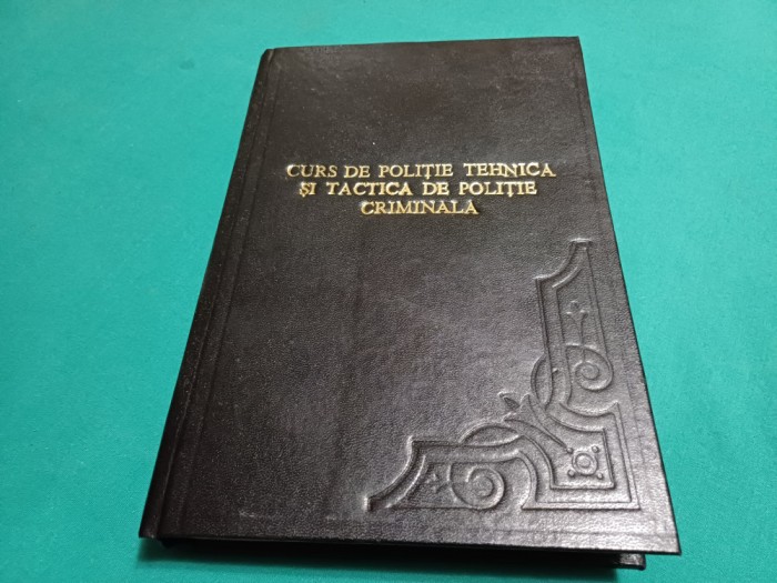 CURS DE POLIȚIE TEHNICĂ ȘI TACTICĂ DE POLIȚIE CRIMINALĂ / 1939 * 01 BIS