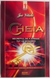 Cheia. Secretul de a atrage tot ce va doriti &ndash; Joe Vitale - Carte Spiritualitate si Ezoterism, dezvoltare personala