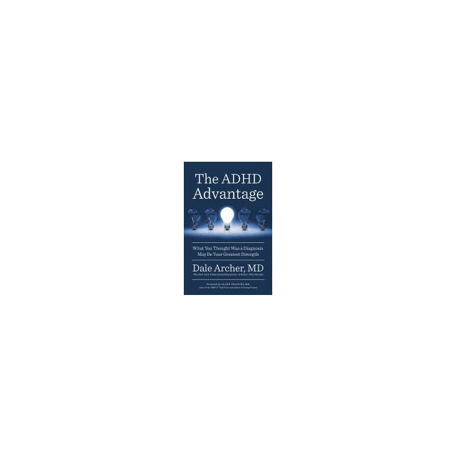 The ADHD Advantage: What You Thought Was a Diagnosis May Be Your Greatest Strength