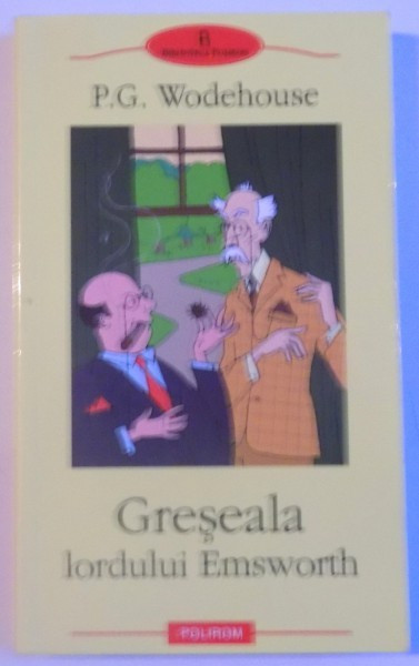 GRESEALA LORDULUI EMSWORTH de P.G. WODEHOUSE, 2003