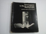 FIRST LESSONS IN BLACK-AND-WHITE PHOTOGRAPHY - MICHAEL SIMON, DENNIS MOORE
