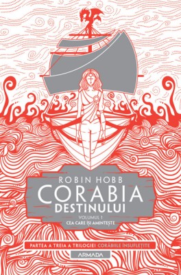 Corabia Destinului Vol.1 - Cea Care Isi Aminteste, Robin Hobb - Editura Nemira foto
