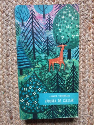 Cicerone Theodorescu &amp;ndash; Padurea de clestar ( prima editie ) foto