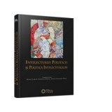 Intelectualii politicii si politica intelectualilor - Daniel Citiriga, Georgiana Taranu, Adrian-Alexandru Herta