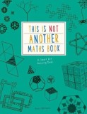 This is Not Another Maths Book | Anna Weltman, Charlotte Milner