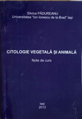 CITOLOGIE VEGETALA SI ANIMALA. NOTE DE CURS-SILVICA PADUREANU foto