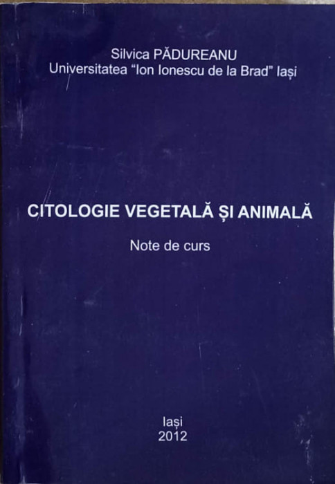 CITOLOGIE VEGETALA SI ANIMALA. NOTE DE CURS-SILVICA PADUREANU