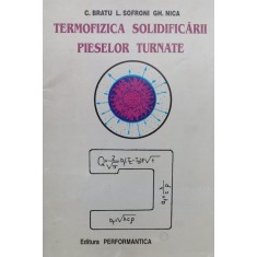 Termofizica Solidificarii Pieselor Turnate - C.bratu L.sofroni Gh.nica , X72