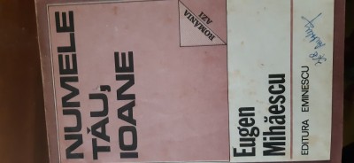Numele tau Ioane Eugen Mihaescu 1985 foto