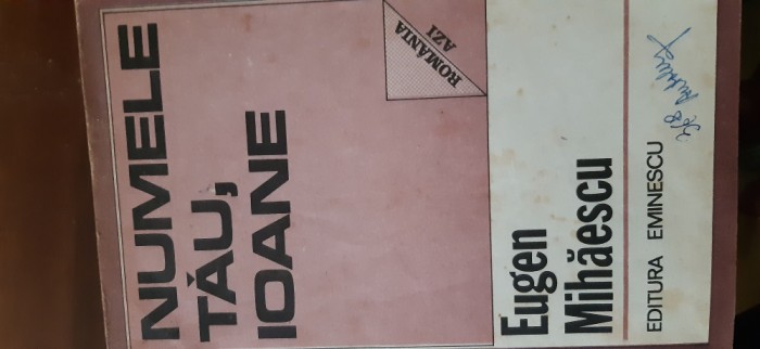 Numele tau Ioane Eugen Mihaescu 1985