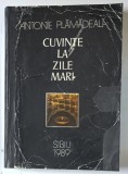 CUVINTE LA ZILE MARI de ANTONIE PLAMADEALA MITROPOLITUL ARDEALULUI , 1989 , COPERTI UZATE