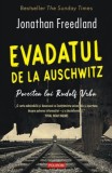 Evadatul de la Auschwitz. Povestea lui Rudolf Vrba &ndash; Jonathan Freedland