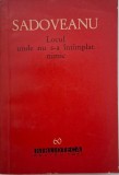 Locul unde nu s-a intamplat nimic - Mihail Sadoveanu - Roman - Beletristica
