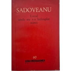 Locul unde nu s-a intamplat nimic - Mihail Sadoveanu