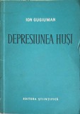 Depresiunea Husi - Ion Gugiuman, Stiintifica, 1959, Geografie, Carte Veche, Romana, 217 pagini