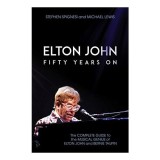 Elton John : Fifty Years On