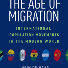 The Age of Migration, Sixth Edition: International Population Movements in the Modern World