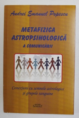 METAFIZICA ASTROPSIHOLOGICA A COMUNICARII de ANDREI EMANUEL POPESCU , 2018 foto