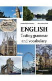 English. Testing grammar and vocabulary - Carmen Adriana Popescu Elena Stefania Radi