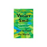How to Feed the World: The History and Future of Food
