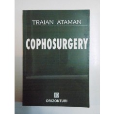 COPHOSURGERY de TRAIAN ATAMAN , BUCURESTI 1997