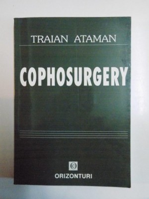 COPHOSURGERY de TRAIAN ATAMAN , BUCURESTI 1997 foto