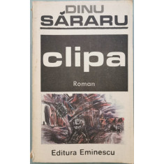 Clipa - Dinu Sararu