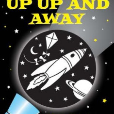 Up, Up, and Away!: A Bedtime Shadow Book