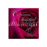 Ce minunata e dragostea! - Ed. romantica
