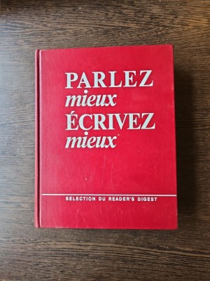 Parlez mieux, &amp;Eacute;crivez mieux - Selecția Reader s Digest foto