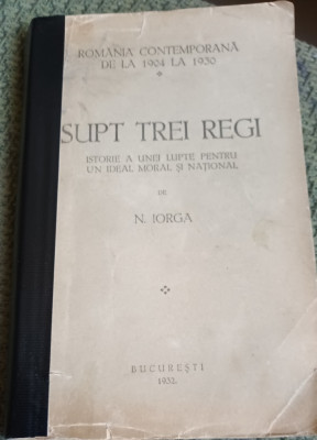 SUB TREI REGI IORGA 1932 foto