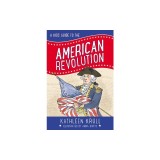 A Kids' Guide to the American Revolution