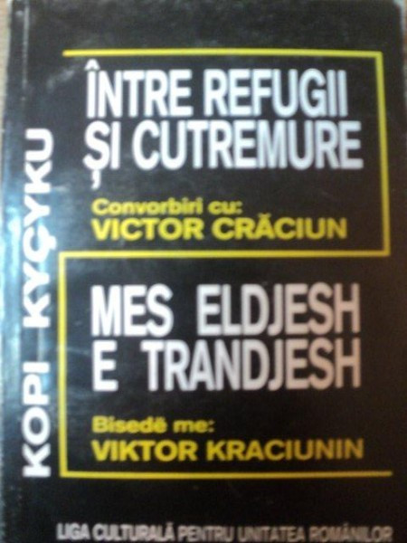 INTRE REFUGII SI CUTREMURE , CONVORBIRI CU VICTOR CRACIUN de KOPI KYCYKU , 1997