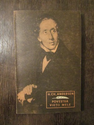 Povestea Vietii Mele - H. Ch. Andersen foto
