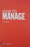 How to manage. The Art of Making Things Happen - Jo Owen