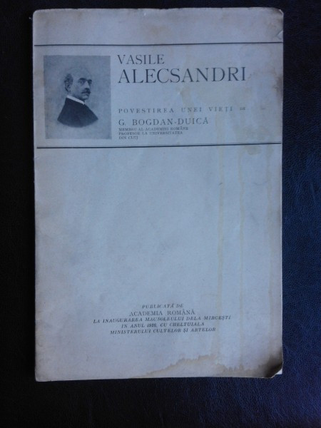 Vasile Alecsandri, povestirea unei vieti - G. Bogdan Duica