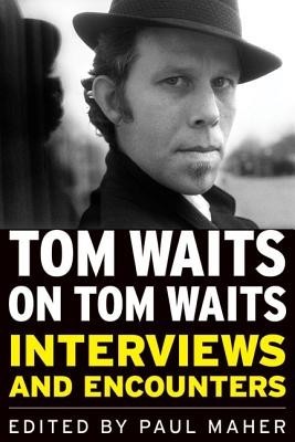 Tom Waits on Tom Waits: Interviews and Encounters foto
