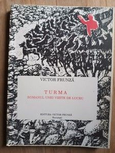 Turma, romanul unei vizite de lucru- Victor Frunza foto