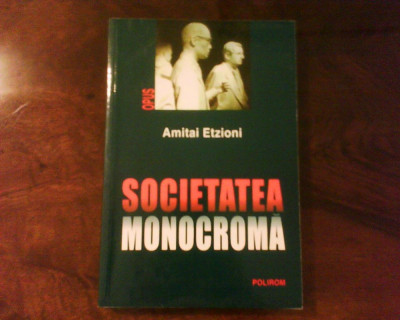 Amitai Etzioni Societatea monocroma foto