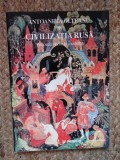 Civilizatia Rusa, Perioada Veche si Moderna - Antoaneta Olteanu, 1998, 179 pagini