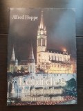 LOURDES &icirc;n strălucirea minunilor sale - Alfred Hoppe