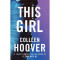 This Girl, Colleen Hoover - Editura Simon Schuster Ltd