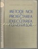 Metode Noi In Proiectarea Si Executarea Fundatiilor - H. Lehr - Tiraj: 4165 Ex.
